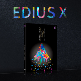 EDIUS 全新发布EDIUS X 系统升级包